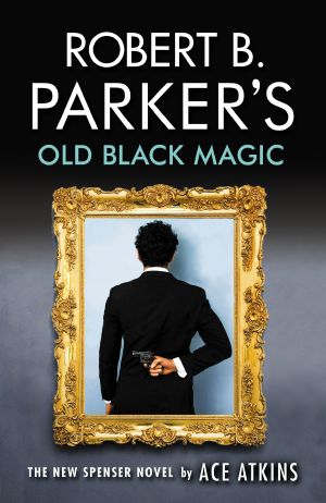 [Spenser 46] • Robert B. Parker's Old Black Magic